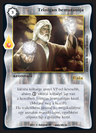 Trinigan bemutatója