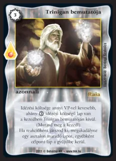 Trinigan bemutatója